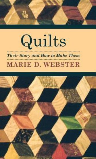 Quilts - Their Story And How To Make Them
