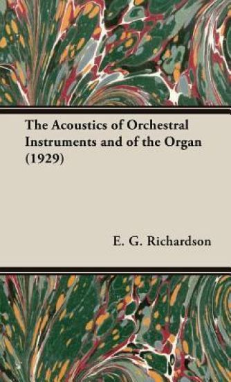 The Acoustics Of Orchestral Instruments And Of The Organ (1929)