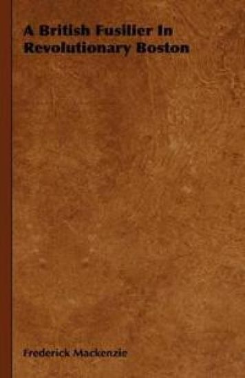 A British Fusilier In Revolutionary Boston