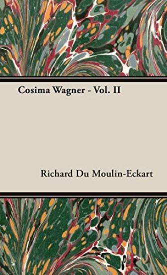 Cosima Wagner - Vol. II