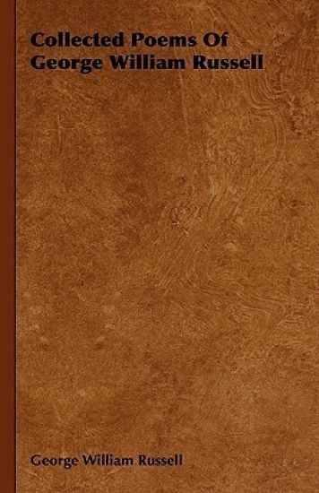 Collected Poems Of George William Russell