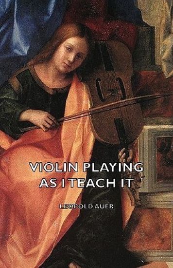 Violin Playing As I Teach It