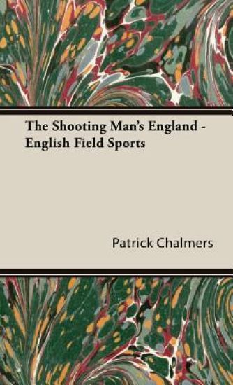 The Shooting Man's England - English Field Sports