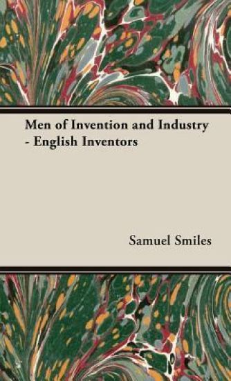 Men of Invention and Industry - English Inventors