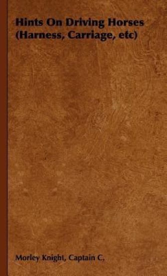 Hints On Driving Horses (Harness, Carriage, Etc)