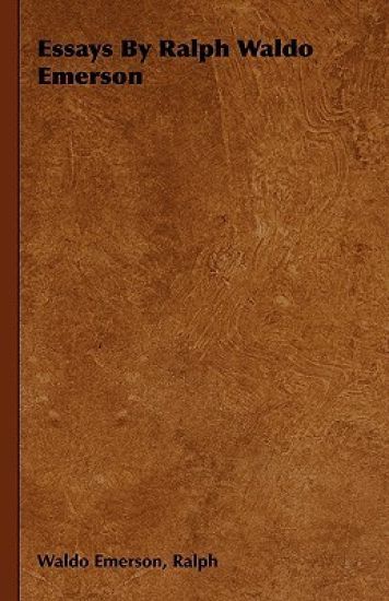 Essays By Ralph Waldo Emerson