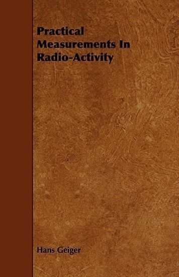 Practical Measurements In Radio-Activity