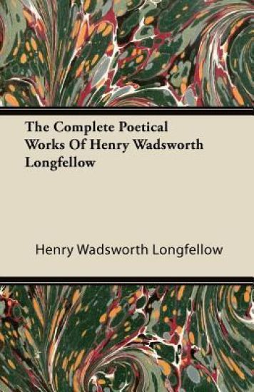 The Complete Poetical Works Of Henry Wadsworth Longfellow