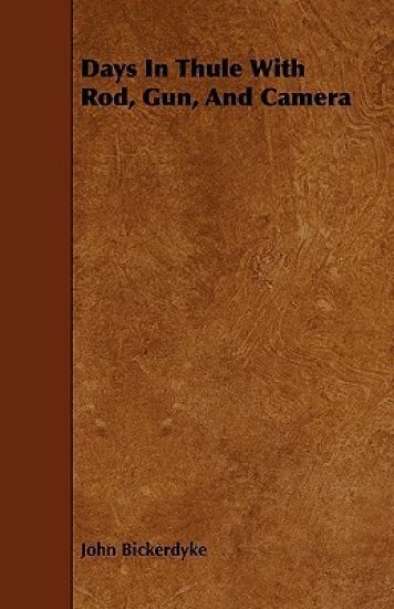 Days In Thule With Rod, Gun, And Camera