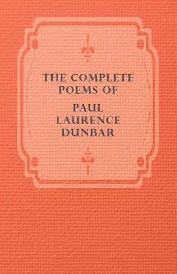 The Complete Poems Of Paul Laurence Dunbar
