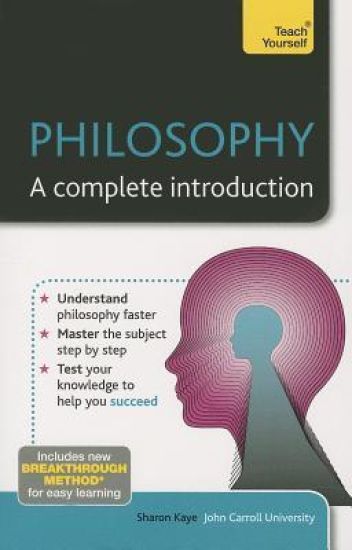 Philosophy: A Complete Introduction: Teach Yourself