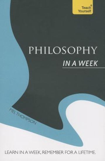 Philosophy In a Week: Teach Yourself