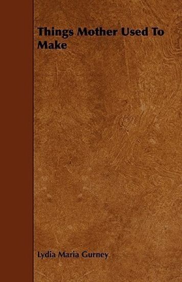 Things Mother Used To Make