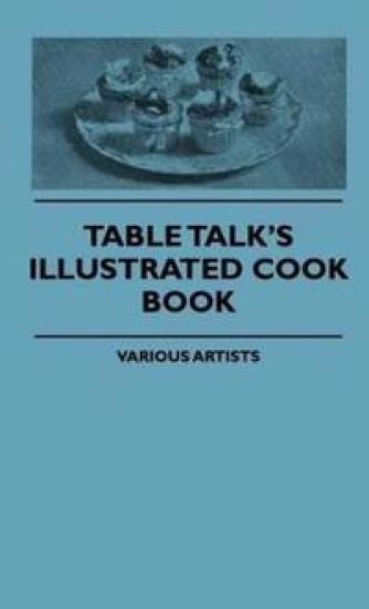 Table Talk's Illustrated Cook Book