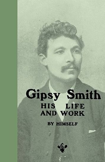 Gipsy Smith - His Life And Work