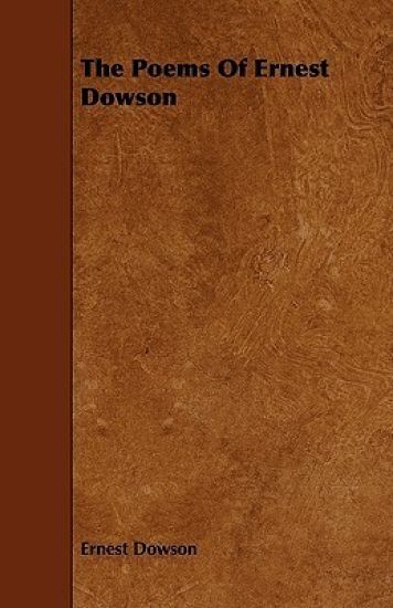 The Poems Of Ernest Dowson