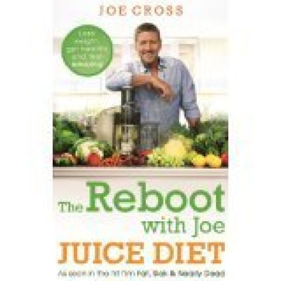 The Reboot with Joe Juice Diet – Lose weight, get healthy and feel amazing
