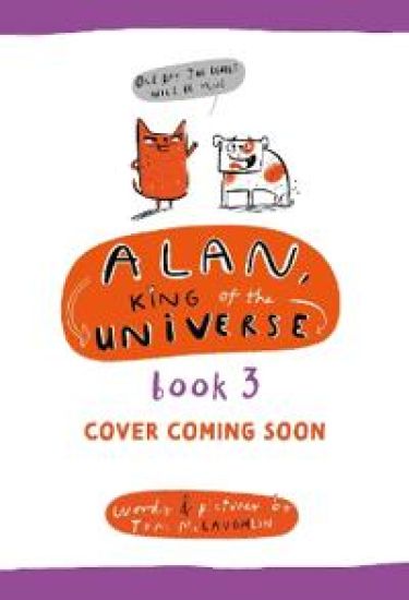 Alan, King of the Universe: Book 3