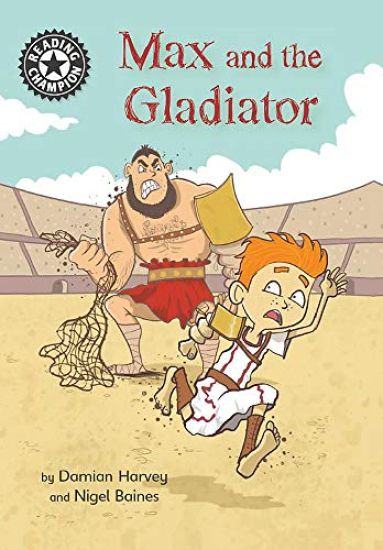 Reading Champion: Max and the Gladiator