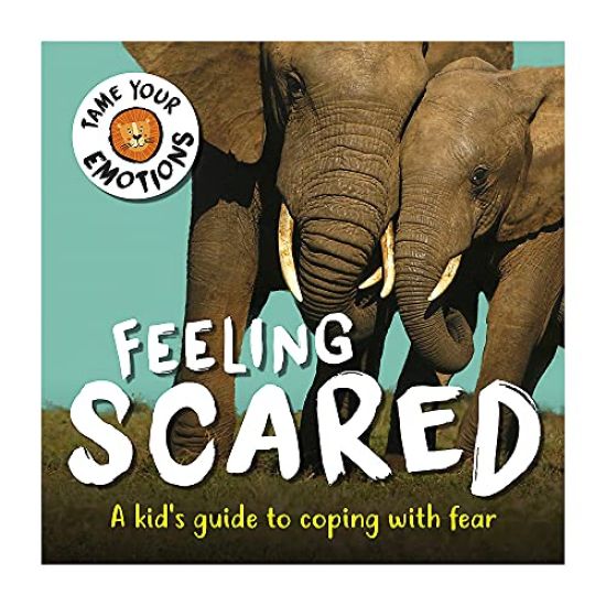 Tame Your Emotions: Feeling Scared