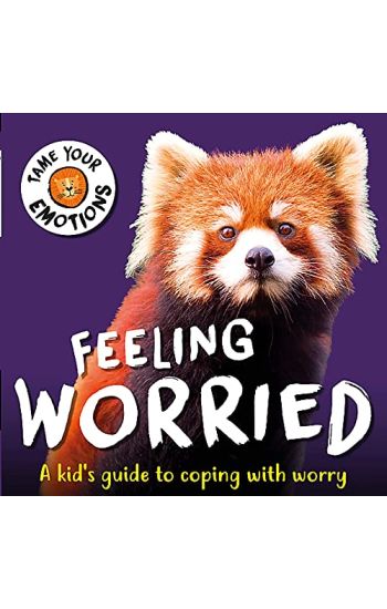 Tame Your Emotions: Feeling Worried
