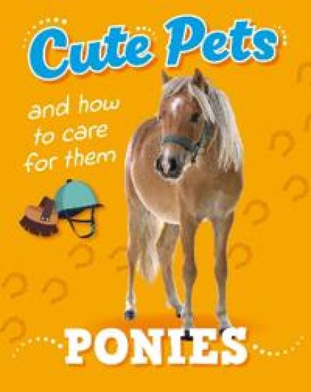 Cute Pets! And How to Care For Them: Ponies