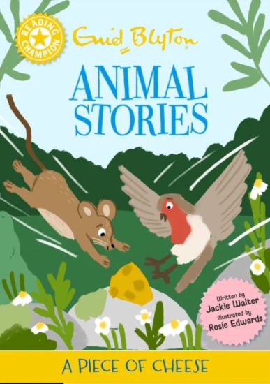 Reading Champion: Enid Blyton animal stories: A Piece of Cheese