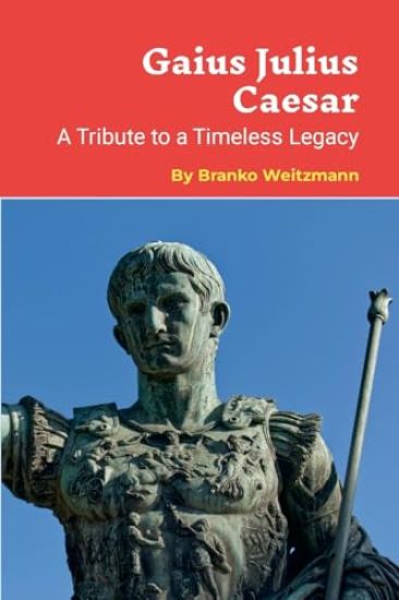 Gaius Julius Caesar: A Tribute to a Timeless Legacy