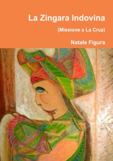 La Zingara Indovina (Missione a La Cruz)