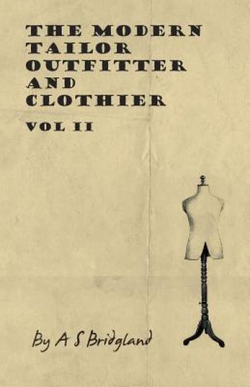 The Modern Tailor Outfitter And Clothier - Vol II