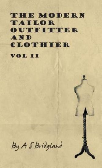 The Modern Tailor Outfitter And Clothier - Vol II