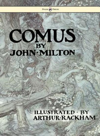 Comus - Illustrated By Arthur Rackham