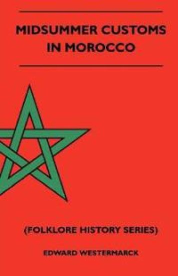Midsummer Customs In Morocco (Folklore History Series)
