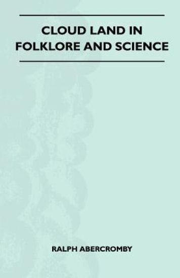 Cloud Land In Folklore And Science (Folklore History Series)