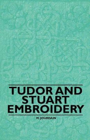 Tudor and Stuart Embroidery