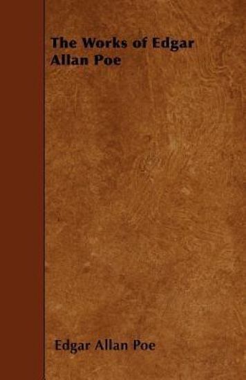 The Works of Edgar Allan Poe