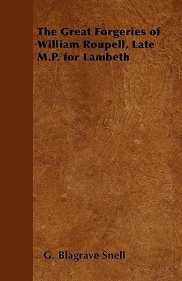The Great Forgeries of William Roupell, Late M.P. for Lambeth