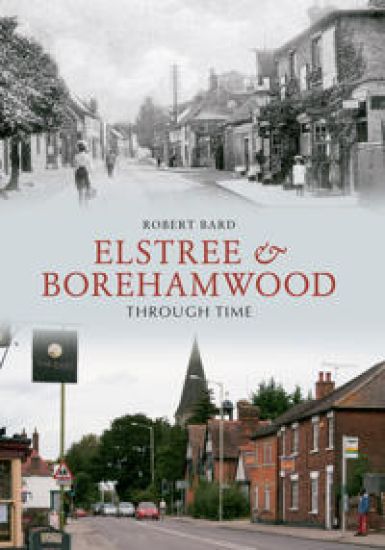 ElstreeBorehamwood Through Time