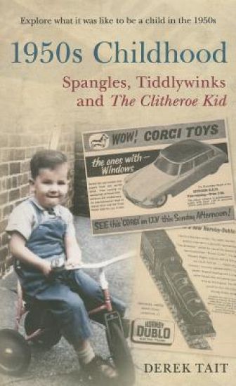 1950s Childhood: Spangles, Tiddlywinks and The Clitheroe Kid