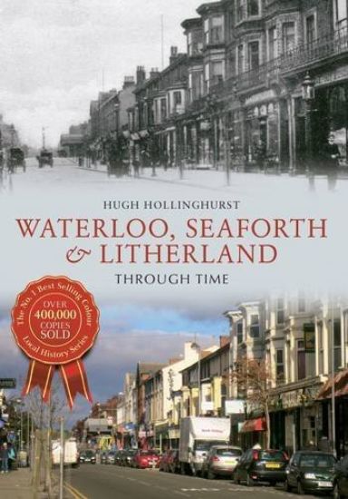 Waterloo, SeaforthLitherland Through Time