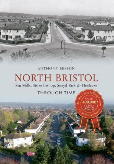 North Bristol Seamills, Stoke Bishop, Sneyd ParkHenleaze Through Time