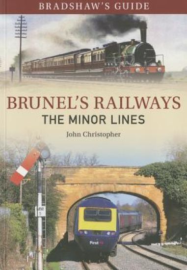 Bradshaw's Guide Brunel's Railways The Minor Lines