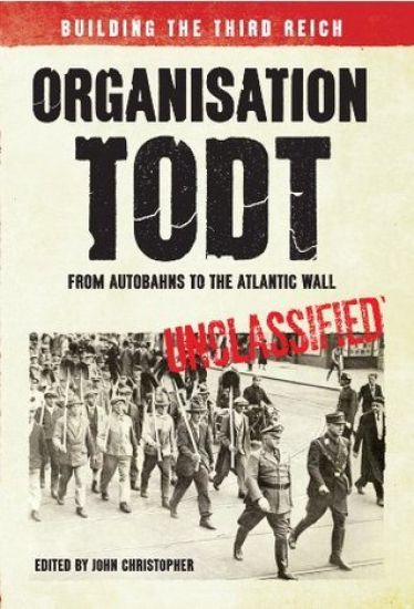 Organisation Todt: From Autobahns to Atlantic Wall
