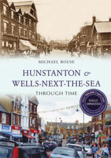 HunstantonWells-Next-the-Sea Through Time Revised Edition