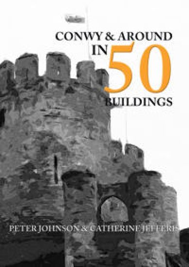 ConwyAround in 50 Buildings