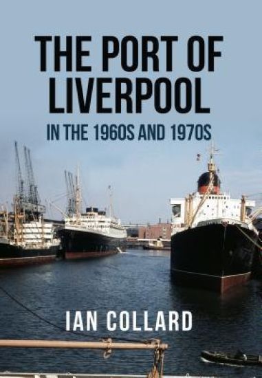 The Port of Liverpool in the 1960s and 1970s