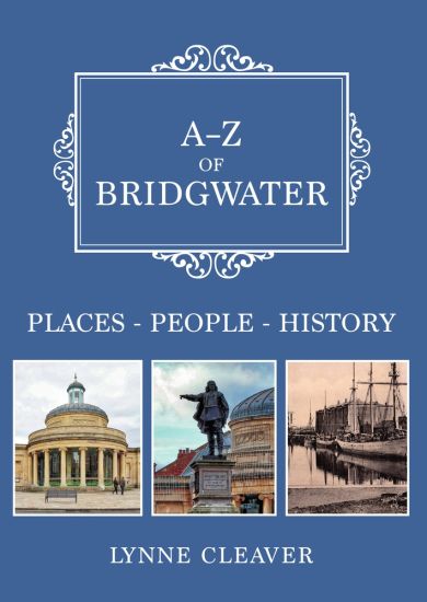A-Z of Bridgwater