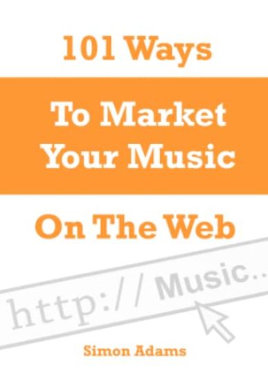 101 Ways To Market Your Music On The Web