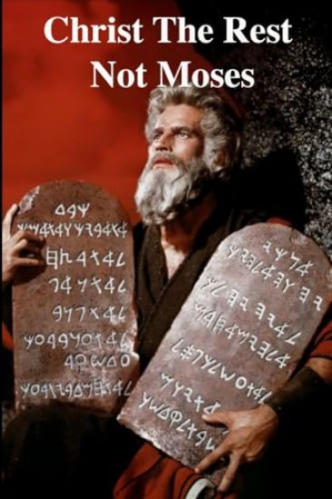 Christ The Rest Not Moses