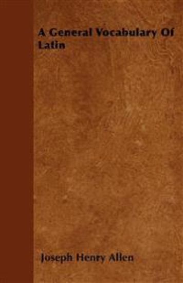 A General Vocabulary Of Latin
